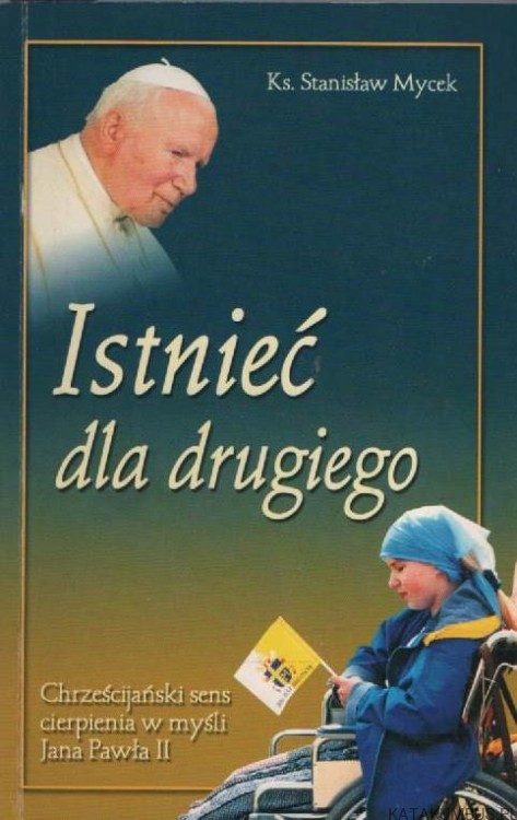 Istnieć dla drugiego. KS. STANISŁAW MYCEK