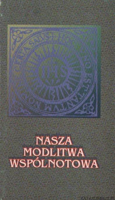 Nasza modlitwa wspólnotowa. JERZY KOCHANOWICZ SJ