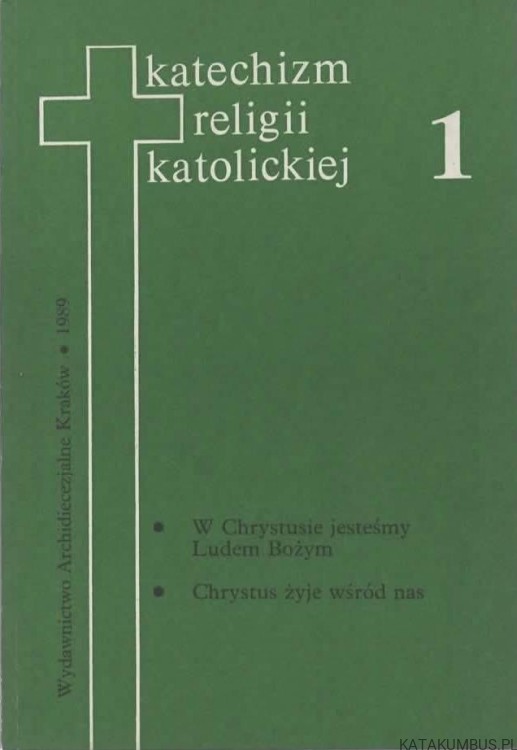Katechizm Religii katolickiej część 1. PRACA ZBIOROWA