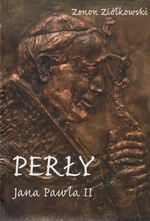 Perły Jana Pawła II. ZENON ZIÓŁKOWSKI