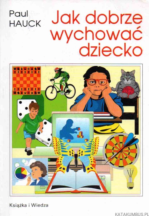 Jak dobrze wychować dziecko. PAUL HAUCK