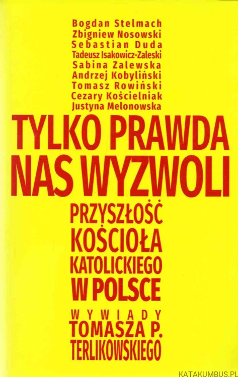 Tylko prawda nas wyzwoli. PRACA ZBIOROWA