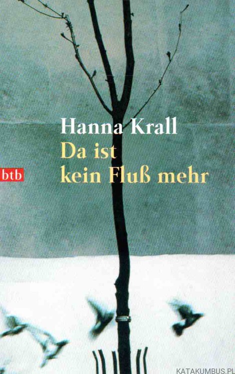 Da ist kein Fluß mehr. HANNA KRALL