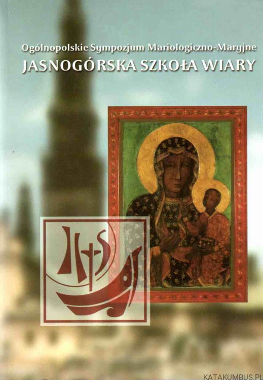 Jasnogórska szkoła wiary. ZACHARIASZ S. JABŁOŃSKI OSPPE