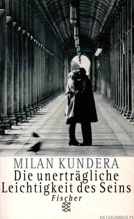 Die unerträgliche Leichtigkeit des Seins. MILAN KUNDERA
