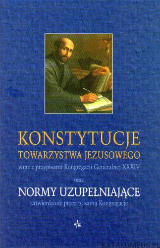 Konstytucje towarzystwa Jezusowego wraz z przypisami kongregacji generalnej XXXIV. PRACA ZBIOROWA