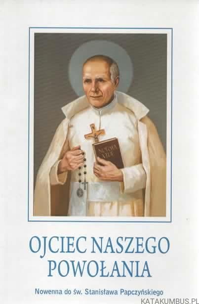Ojciec naszego powołania. KS. JANUSZ KUMALA MIC