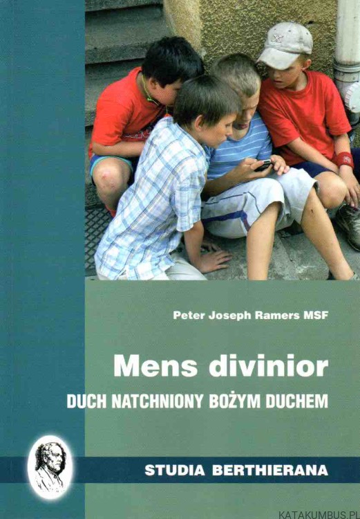Mens Divinior: duch natchniony Bożym Duchem. PETER JOSEPH RAMERS MSF