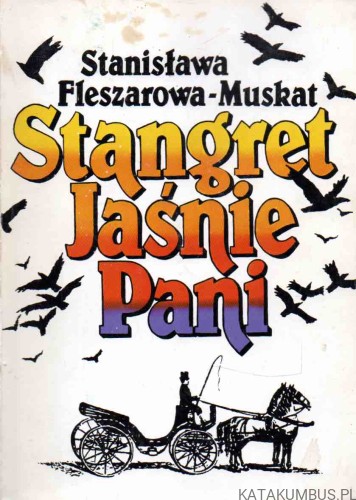 Stangret Jaśnie Pani. STANISŁAWA FLESZAROWA-MUSKAT