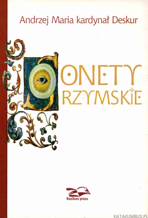 Sonety rzymskie. ANDRZEJ MARIA KARDYNAŁ DESKUR
