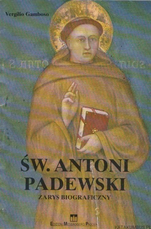 Św. Antoni Padewski. Zarys biograficzny. VERGILIO GAMBOSO