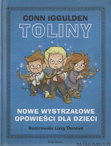 Toliny. Nowe wystrzałowe opowieści dla dzieci. CONN IGGULDEN