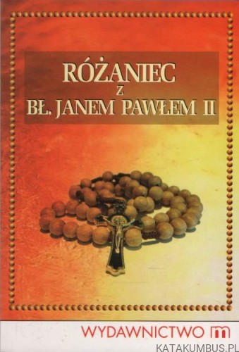 Różaniec z BŁ. Janem Pawłem II. OPR. PIOTR SŁABEK