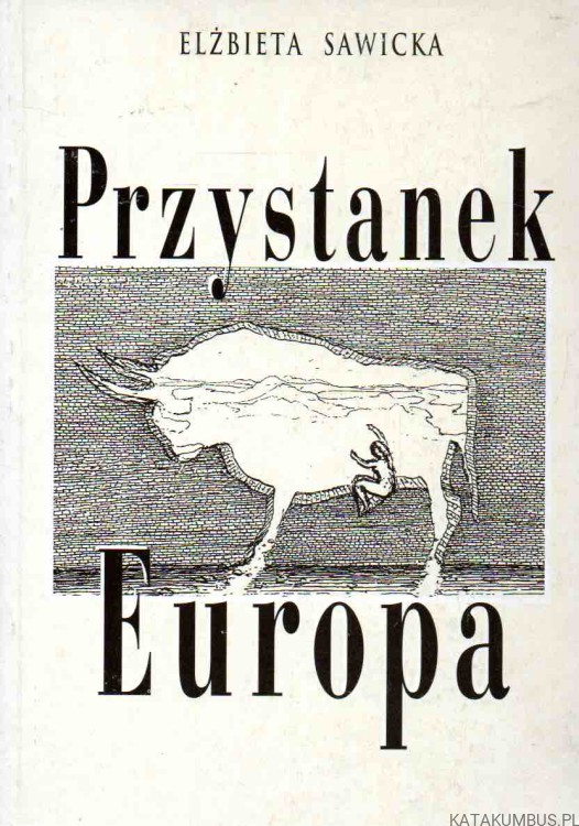 Przystanek Europa. ELŻBIETA SAWICKA
