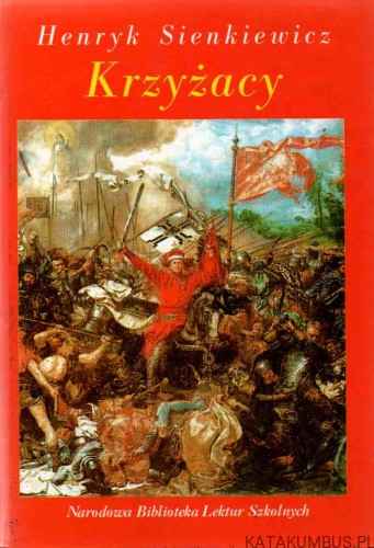 Krzyżacy. HENRYK SIENKIEWICZ