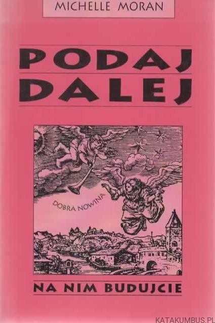 Podaj dalej. MICHELLE MORAN