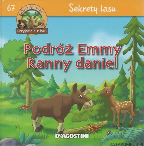 Sekrety lasu. Podróż Emmy. Ranny daniel. PRACA ZBIOROWA