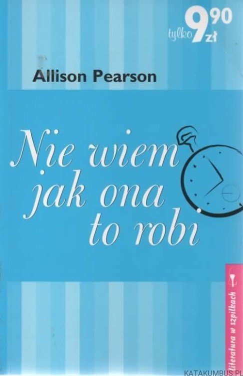 Nie wiem jak ona to robi. ALLISON PEARSON