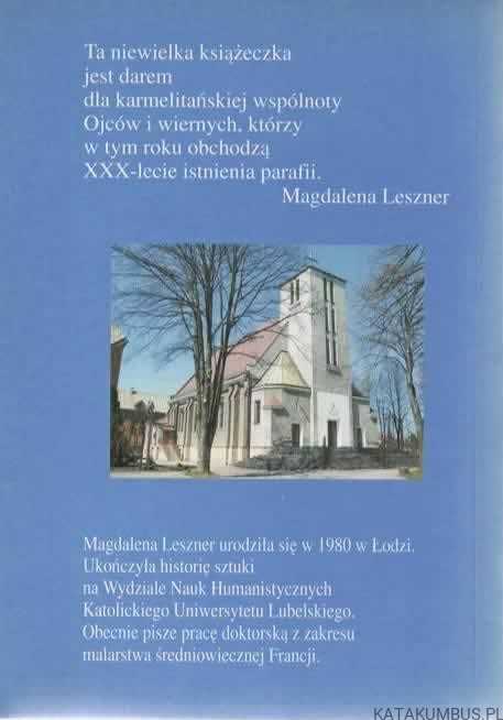 Parafia Opieki św. Józefa w Łodzi. 30-lecie istnienia. MAGDALENA LESZNER