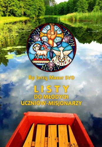 Listy do młodych uczniów - misjonarzy. BP JERZY MAZUR SVD