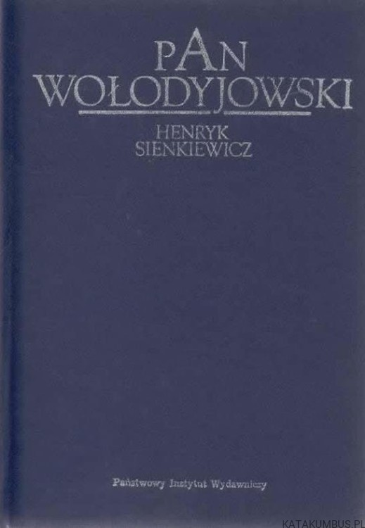 Pan Wołodyjowski. HENRYK SIENKIEWICZ