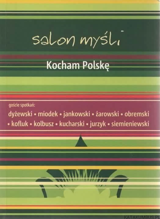 Kocham Polskę. Red. JOANNA ŁASKAWIEC
