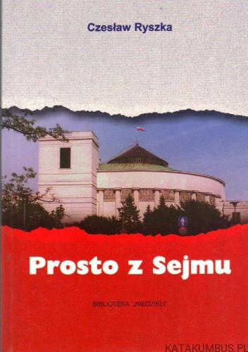 Prosto z sejmu. CZESŁAW RYSZKA