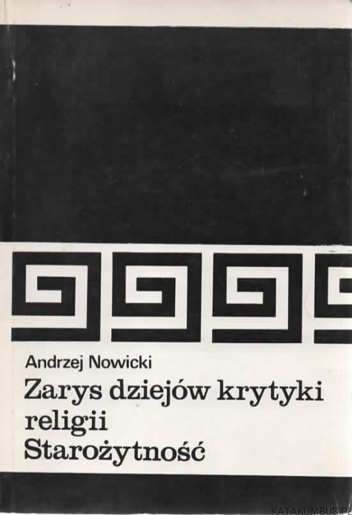 Zarys dziejów krytyki religii. Starożytność. ANDRZEJ NOWICKI