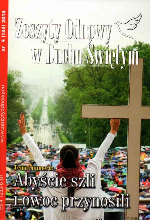 Abyście szli i owoc przynosili. Zeszyty Odnowy w Duchu Świętym nr 4 2014