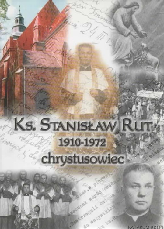 Ks. Stanisław Rut (1910-1972) chrystusowiec. ANTONI CIEŚLIŃSKI