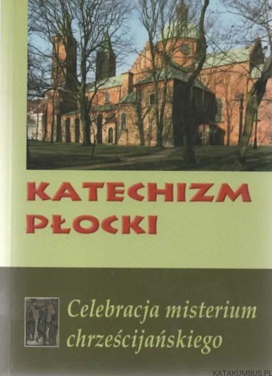 Katechizm płocki. Część II. PRACA ZBIOROWA