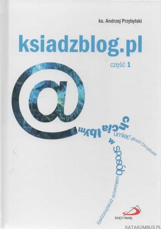 Ksiadzblog.pl. Część 1. Ks. ANDRZEJ PRZYBYLSKI