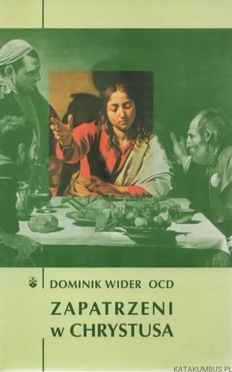 Zapatrzeni w Chrystusa. DOMINIK WIDER OCD