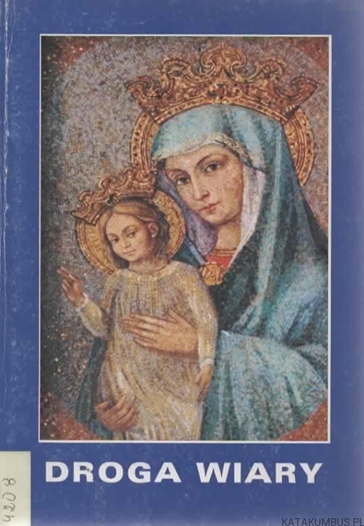 Droga wiary. PRACA ZBIOROWA