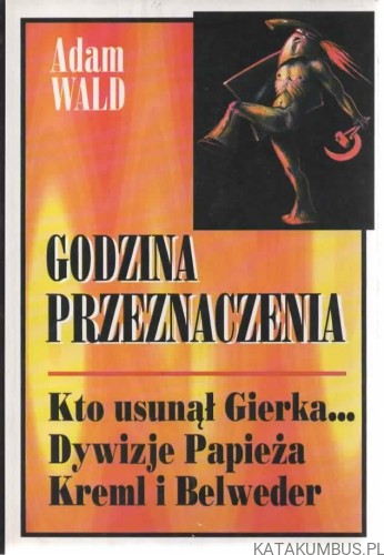 Godzina przeznaczenia. ADAM WALD