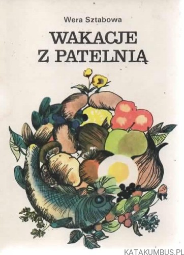 Wakacje z patelnią. WERA SZTABOWA