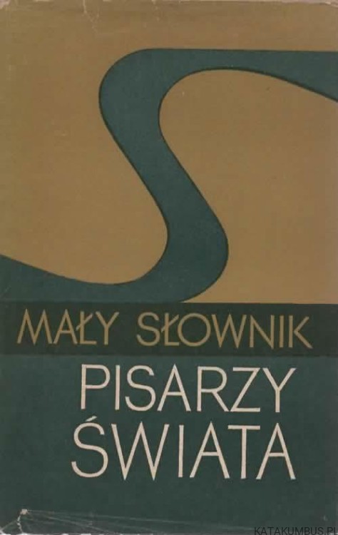 Mały słownik pisarzy świata. PRACA ZBIOROWA