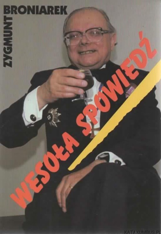 Wesoła spowiedź. ZYGMUNT BRONIAREK