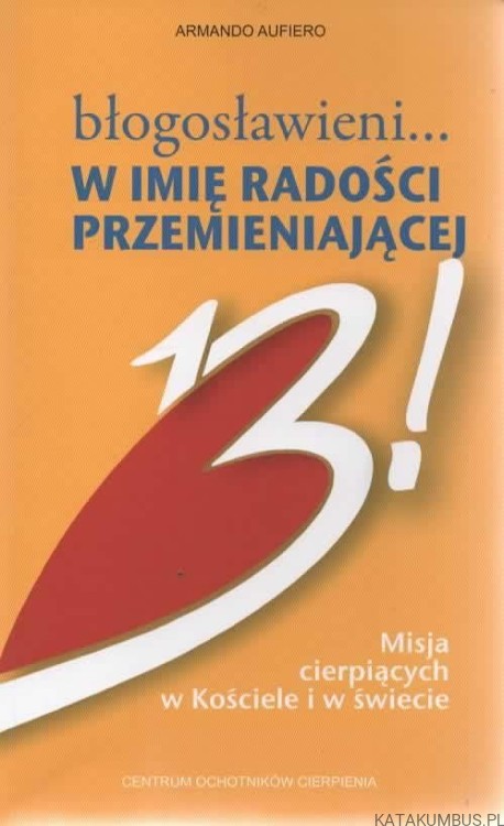 Błogosławieni... w imię radości przemieniającej. ARMANDO AUFIERO