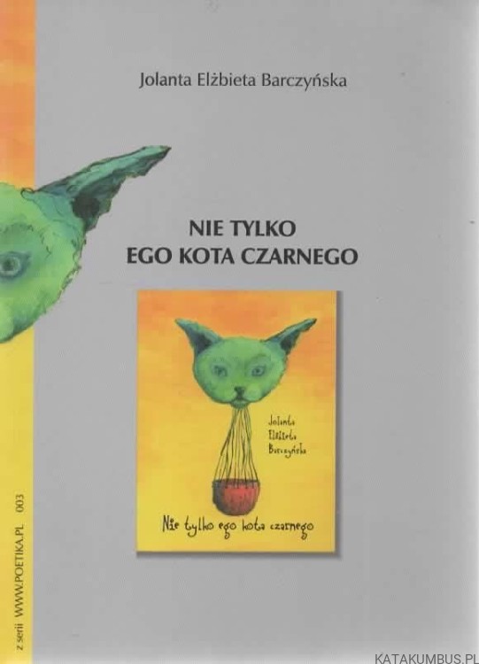 Nie tylko ego kota czarnego. JOLANTA ELŻBIETA BARCZYŃSKA