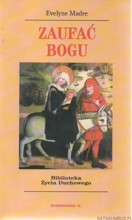 Zaufać Bogu. EVELYNE MADRE