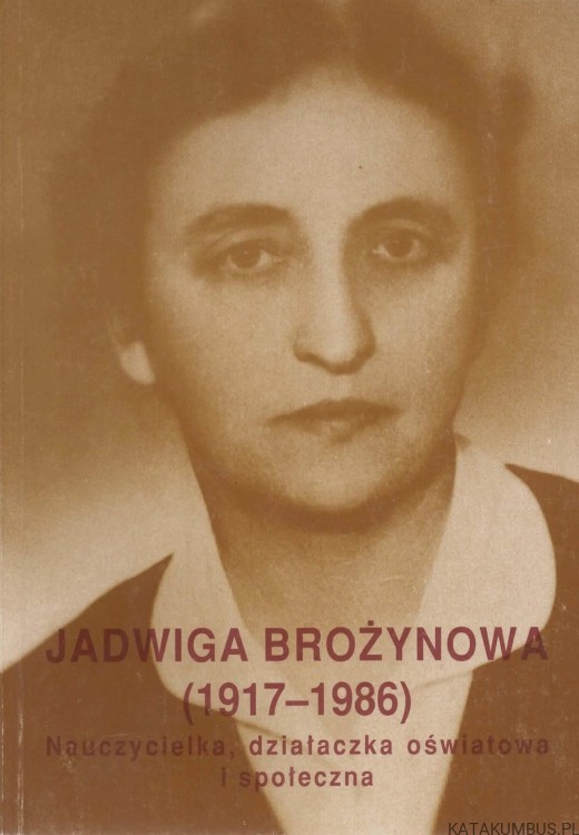 Jadwiga Brożynowa (1917-1986). PRACA ZBIOROWA