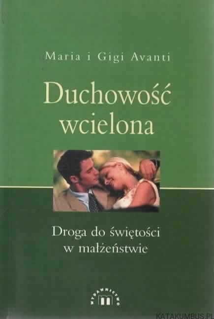 Duchowość wcielona. MARIA AVANTI, GIGI AVANTI