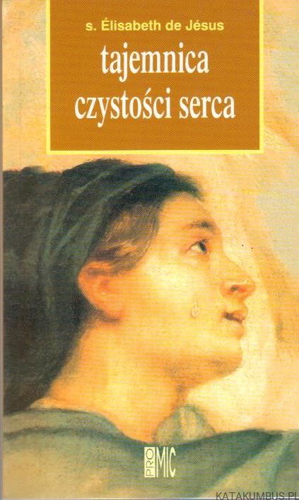 Tajemnica czystości serca. S. ELISABETH DE JESUS