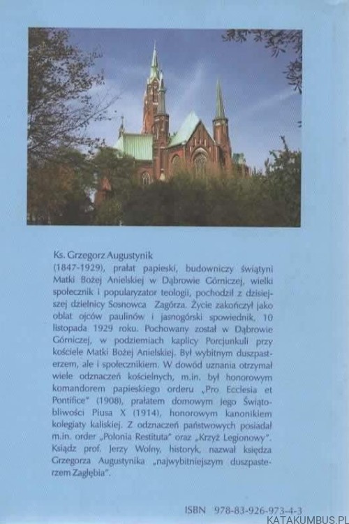 Prałat Grzegorz Augustynik. Twórca perły Zagłębia. CZESŁAW RYSZKA