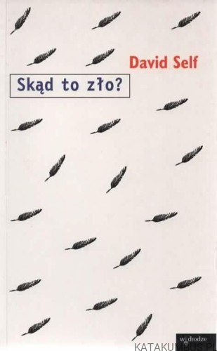 Skąd to zło? DAVID SELF