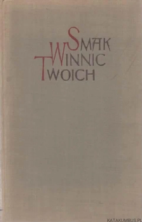 Smak Winnic Twoich. Red. ANDRZEJ PIOTROWSKI
