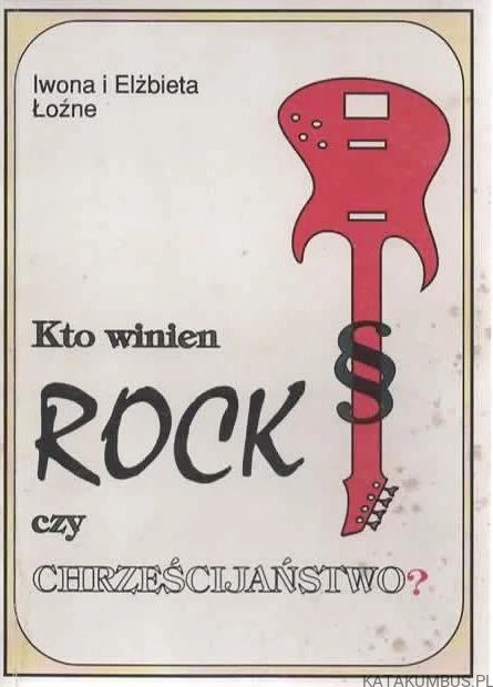 Kto winien rock czy chrześcijaństwo ? IWONA ŁOŹNA. ELŻBIETA ŁOŹNA
