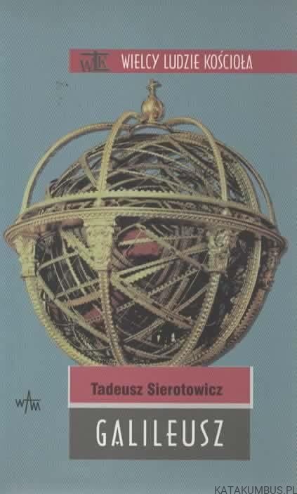 Galileusz. TADEUSZ SIEROTOWICZ