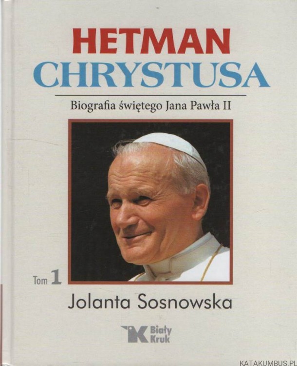 Hetman Chrystusa. Tom 1. JOLANTA SOSNOWSKA
